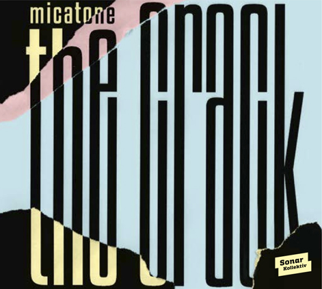 Micatone — THE CRACK release date: 1. December  2017